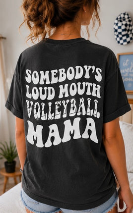 Somebody’s Loud Mouth Volleyball Mama Comfort Colors Shirt | Volleyball Mom Game Day Shirt