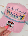 You Had Me at Vintage Trucker Hat