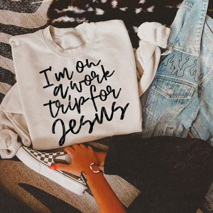I'm on a work trip for Jesus tee or sweatshirt