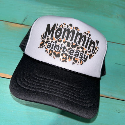Mommin' Aint Easy Trucker Hat