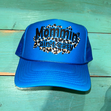 Mommin' Aint Easy Trucker Hat